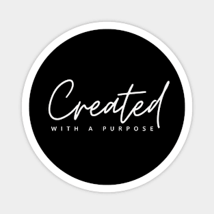 Created With A Purpose Magnet